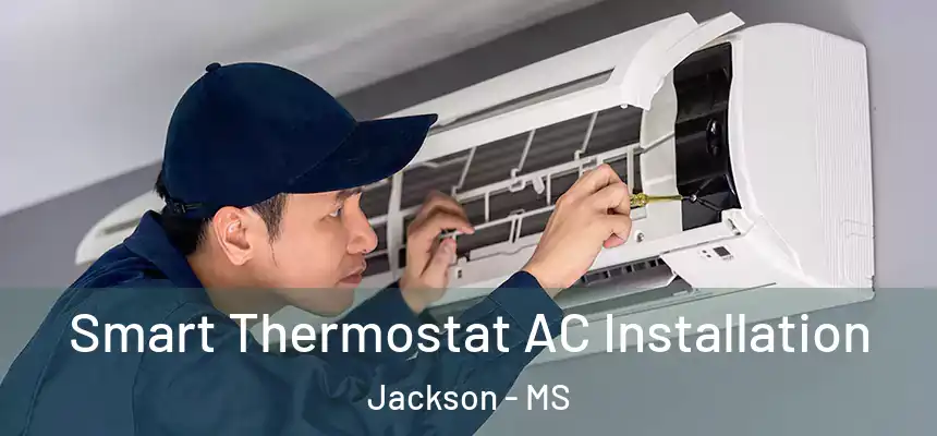  Smart Thermostat AC Installation Jackson - MS