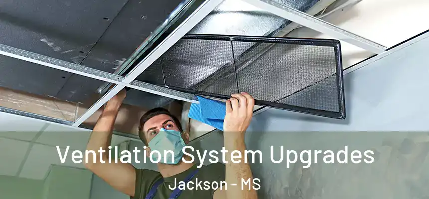  Ventilation System Upgrades Jackson - MS